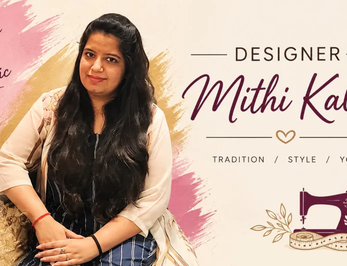 Mithi Kalra: Redefining Indian Elegance Through Modern Silhouettes